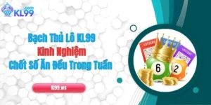Bạch Thủ Lô KL99: Kinh Nghiệm Chốt Số Ăn Đều Trong Tuần